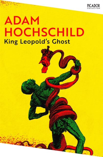 King Leopold's Ghost : A Story of Greed, Terror and Heroism in Colonial Africa - 9781035038817