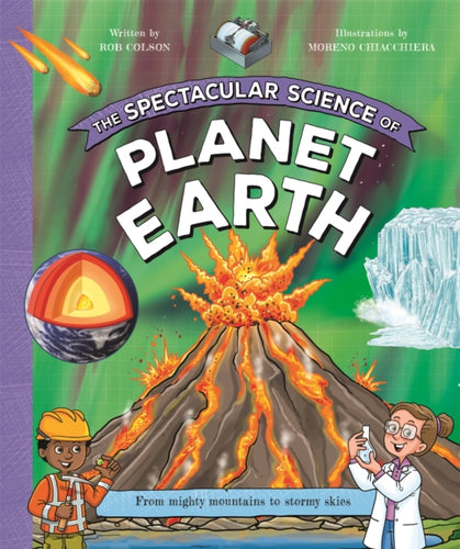The Spectacular Science of Planet Earth : From mighty mountains to stormy skies - 9781035047598