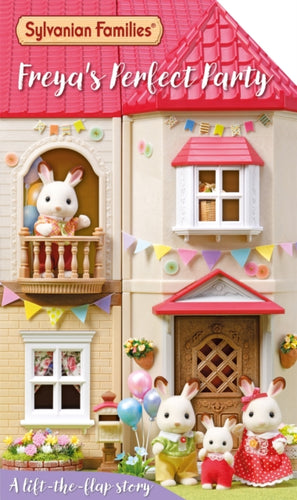 Sylvanian Families: Freya's Perfect Party: A Lift-the-Flap Story - 9781035052820