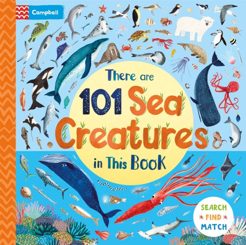 There Are 101 Sea Creatures in This Book : A Search and Find Book for Children - 9781035055647