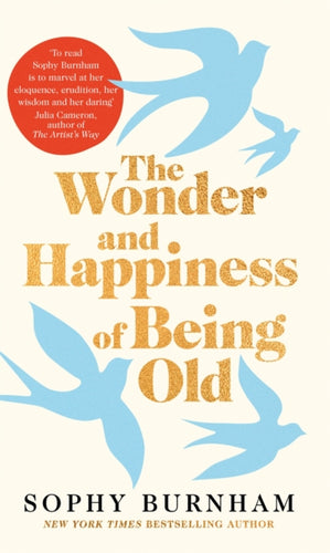 The Wonder and Happiness of Being Old - 9781035062850