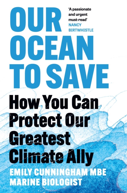 Our Ocean to Save : How You Can Protect Our Greatest Climate Ally - 9781035065271
