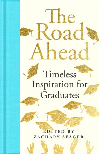 The Road Ahead: Timeless Inspiration for Graduates - 9781035069477
