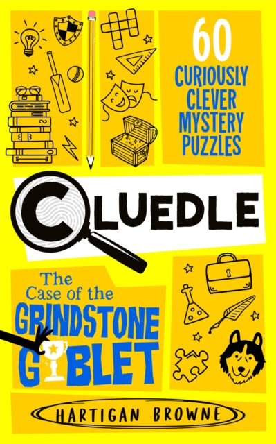 Cluedle - The Case of the Grindstone Goblet : 60 Curiously Clever Mystery Puzzles - 9781035073733