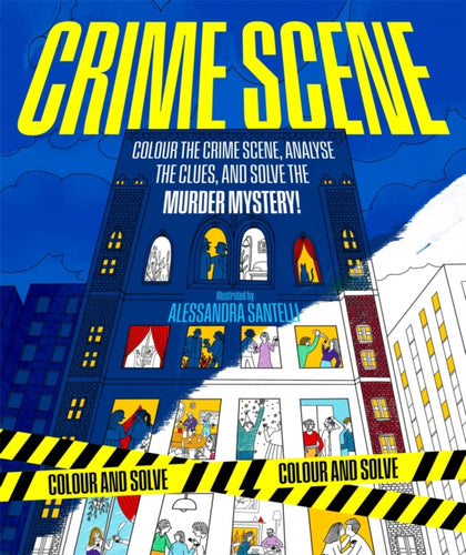 Crime Scene : Colour the Crime Scene, Analyze the Clues and Solve the Murder Mystery! - 9781035077144
