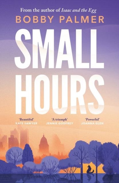 Small Hours : the spellbinding new novel from the author of ISAAC AND THE EGG - 9781035402656