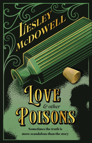 Love and Other Poisons : a gripping historical tale of scandal and murder, based on a true story - 9781035411696
