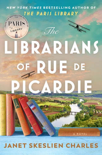 The Librarians of Rue de Picardie : From the bestselling author, a powerful, moving wartime page-turner based on real events - 9781035417902