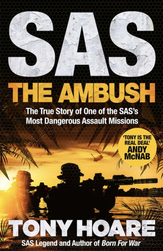 SAS: The Ambush : The True Story of One of the SAS's Most Dangerous Assault Missions - 9781035419609
