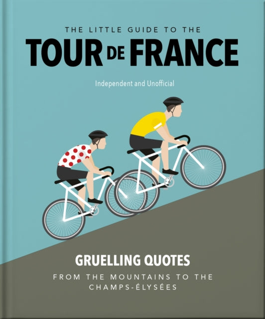 The Little Guide to The Tour de France - 9781035422647