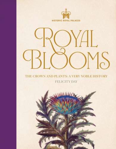 Historic Royal Palaces: Royal Blooms : The Crown and Plants: A Very Noble History - 9781035423422