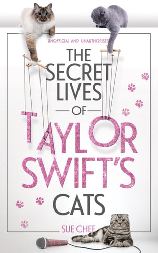 The Secret Lives of Taylor Swift’s Cats - 9781035427314