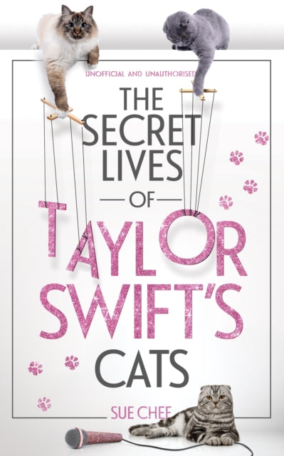 The Secret Lives of Taylor Swift’s Cats - 9781035427314