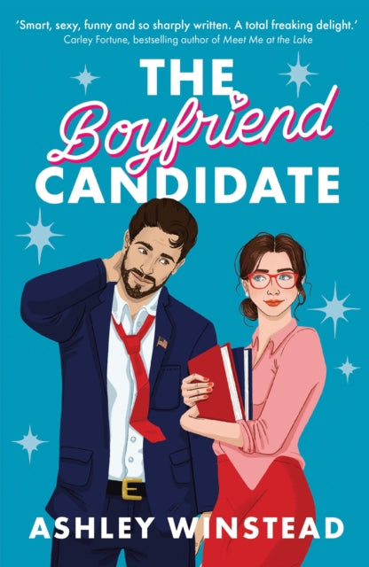 The Boyfriend Candidate : Tiktok made me buy it! Your next steamy, opposites attract, fake dating rom-com-9781035904174