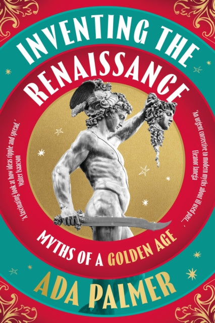 Inventing the Renaissance : Myths of a Golden Age - 9781035910137