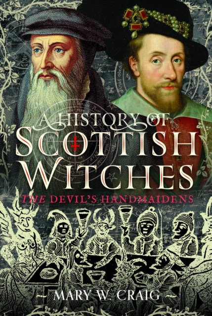 Author Talk with Mary W Craig, A History of Scottish Witches, Wednesday 20th May, 7pm, 2026