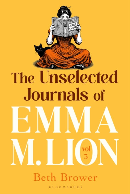 The Unselected Journals of Emma M. Lion, vol. 3 : 'Bridget Jones meets every classic novel you've ever loved' Stylist - 9781037210631