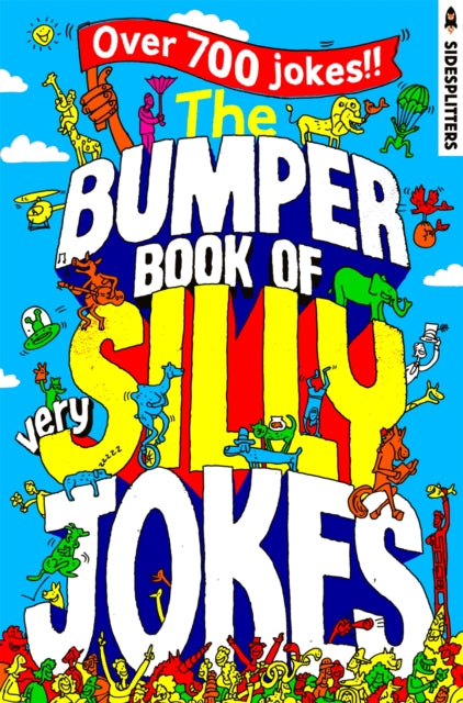 The Bumper Book of Very Silly Jokes : Over 700 Laugh-Out-Loud Jokes! - 9781037400605