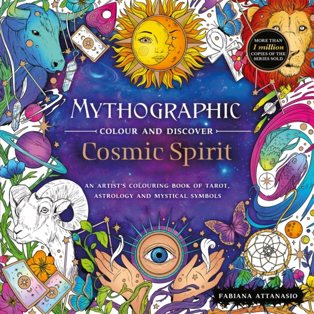 Mythographic Colour and Discover: Cosmic Spirit : An Artist's Colouring Book of Tarot, Astrology, and Mystical Symbols - 9781037400933