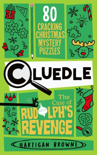 Cluedle - The Case of Rudolph's Revenge : 80 Cracking Christmas Mystery Puzzles - 9781037407826