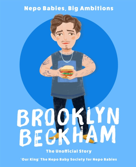 Nepo Babies, Big Ambitions: Brooklyn Beckham : The Unofficial Story - 9781037419676