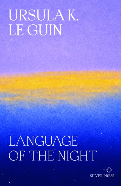 Language of the Night : Essays on Writing, Science Fiction and Fantasy - 9781068240959