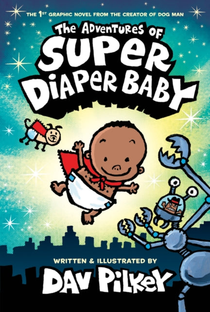 The Adventures of Super Diaper Baby Colour Edition - 9781338687859