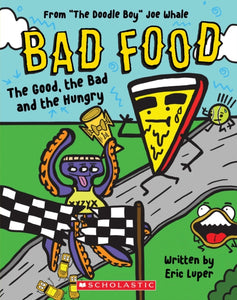 The Good, the Bad and the Hungry (Bad Food 2) - 9781338749267