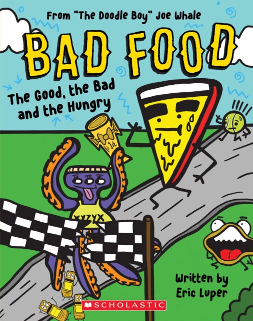 The Good, the Bad and the Hungry (Bad Food 2) - 9781338749267