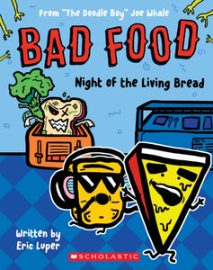 Bad Food 5: Night of the Living Bread - 9781338859171
