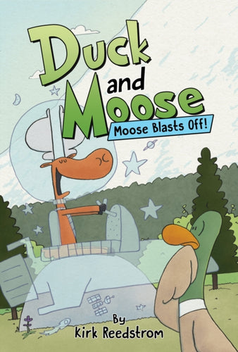 Duck and Moose: Moose Blasts Off! : 2 - 9781368097307