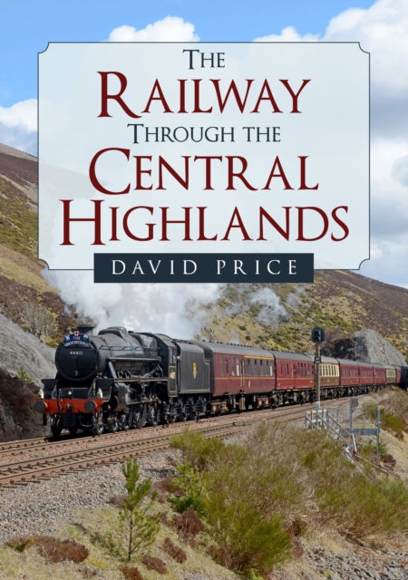 The Railway Through the Central Highlands - 9781398102293