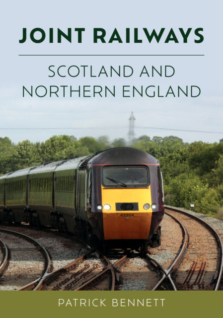 Joint Railways: Scotland and Northern England - 9781398119314