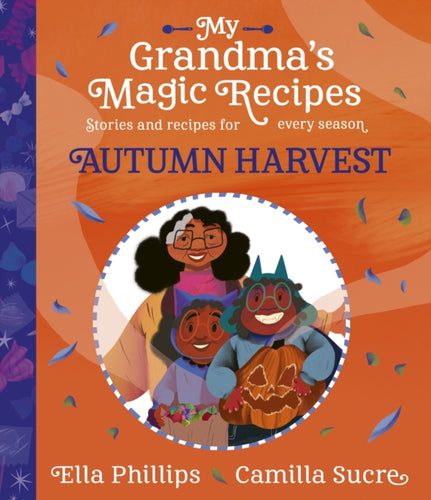 My Grandma's Magic Recipes: Autumn Harvest : 4 - 9781398503120