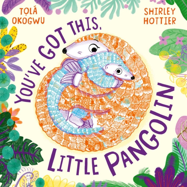 You've Got This, Little Pangolin - 9781398509504