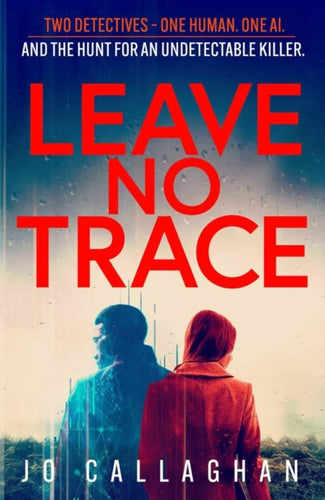 Leave No Trace : The new thriller from the author of  BBC 2's Between the Covers pick In the Blink of an Eye - 9781398511200