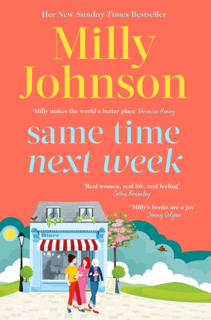 Same Time Next Week : Everything changes, but true friendship is forever - 9781398523579