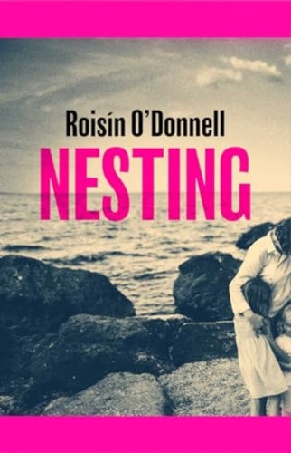 Nesting : The tender, soaring debut you won't be able to forget - 9781398528529