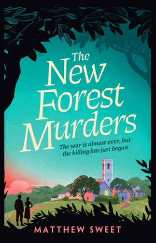 The New Forest Murders : A page-turning wartime murder mystery, perfect for fans of Agatha Christie's Partners in Crime - 9781398530874