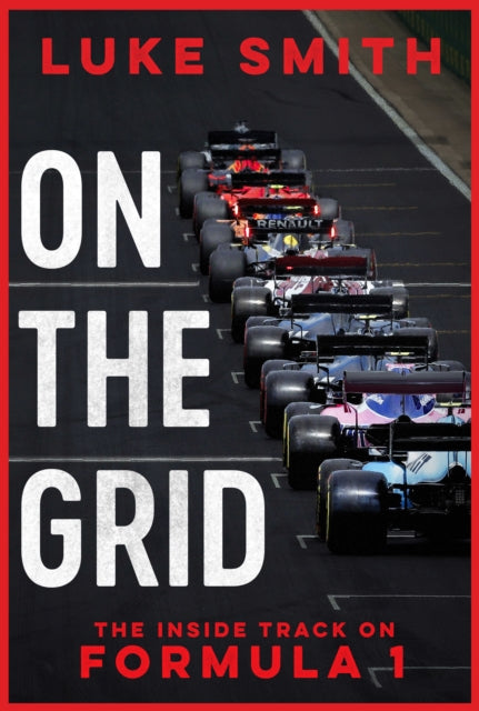 On the Grid : The Inside Track on Formula One - 9781398532465