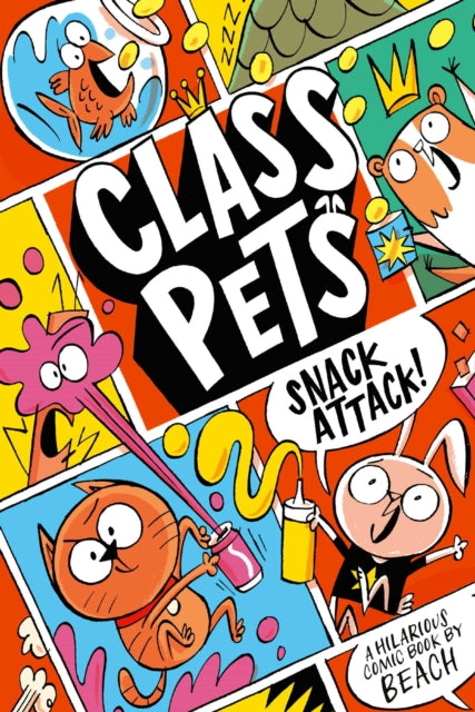 Class Pets: Snack Attack! : A wildly hilarious graphic novel! - 9781398532588