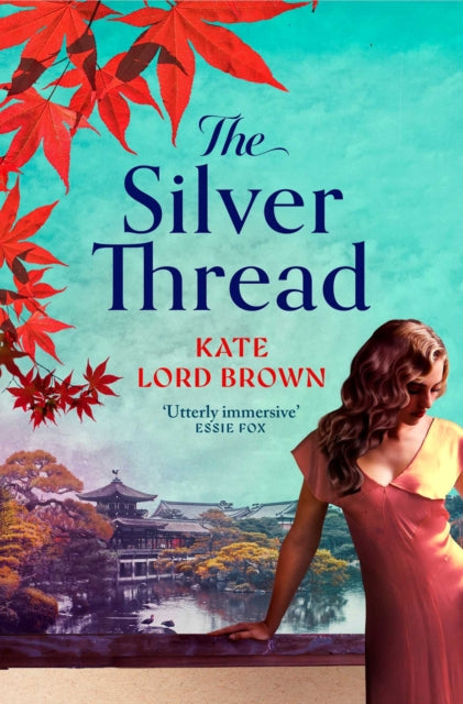 The Silver Thread : A heartbreaking dual timeline historical romance for fans of Santa Montefiore and Dinah Jefferies - 9781398534865