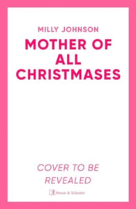 The Mother of All Christmases : A gorgeous read full of love, life, laughter, a few tears - and crackers! - 9781398535145