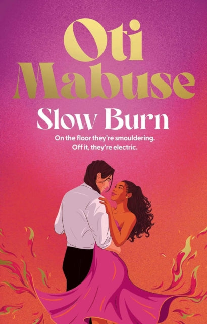 Slow Burn : The highly anticipated, unputdownable debut novel from Oti Mabuse - 9781398540453