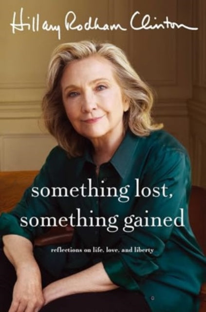 Something Lost, Something Gained : Reflections on Life, Love and Liberty - 9781398542693