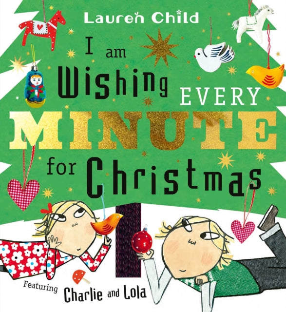I am Wishing Every Minute for Christmas : Start your Christmas countdown with Charlie and Lola! - 9781398544451