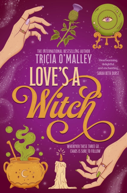 Love's a Witch : Charmed meets The Pumpkin Spice Cafe – an unmissable cosy witchy romance from the bestselling author of Wild Scottish Knight Volume 1 - 9781398549524