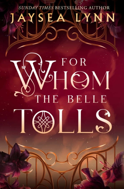 For Whom the Belle Tolls : The Sunday Times bestselling hotter-than-hell romantasy from TikTok star Jaysea Lynn - 9781398550742