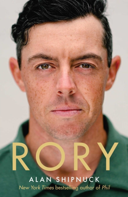 Rory : The Heartache and Triumph of Golf's Most Human Superstar - 9781398552593