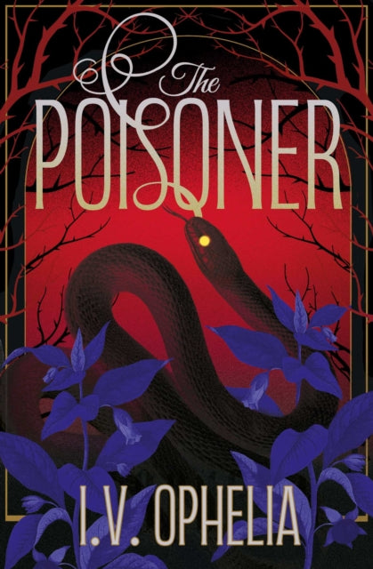 The Poisoner : a darkly seductive gothic, paranormal romance Volume 1 - 9781398562134